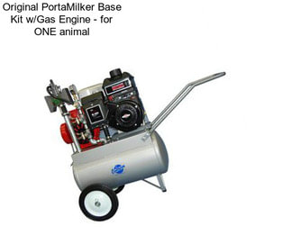 Original PortaMilker Base Kit w/Gas Engine - for ONE animal