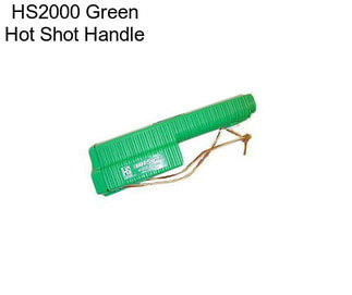 HS2000 Green Hot Shot Handle