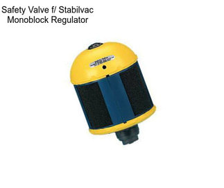 Safety Valve f/ Stabilvac Monoblock Regulator