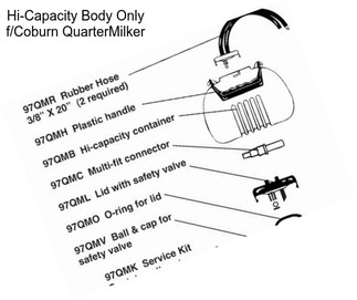 Hi-Capacity Body Only f/Coburn QuarterMilker