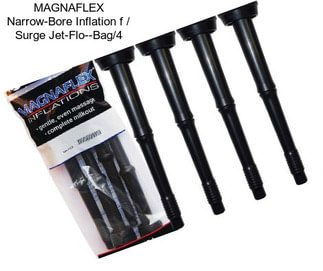 MAGNAFLEX Narrow-Bore Inflation f / Surge Jet-Flo--Bag/4