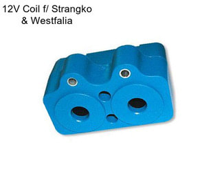 12V Coil f/ Strangko & Westfalia