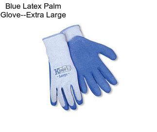 Blue Latex Palm Glove--Extra Large