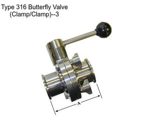 Type 316 Butterfly Valve (Clamp/Clamp)--3\