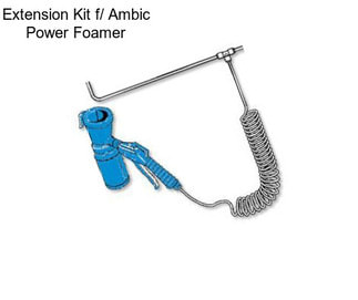 Extension Kit f/ Ambic Power Foamer