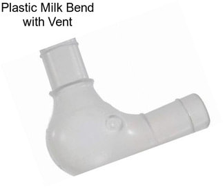 Plastic Milk Bend with Vent