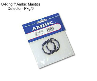 O-Ring f/ Ambic Mastitis Detector--Pkg/6