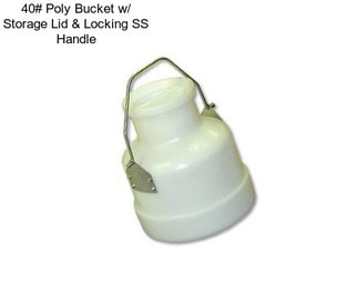 40# Poly Bucket w/ Storage Lid & Locking SS Handle