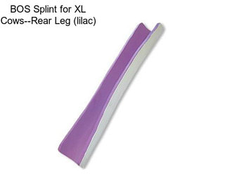 BOS Splint for XL Cows--Rear Leg (lilac)