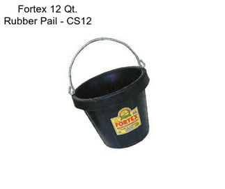 Fortex 12 Qt. Rubber Pail - CS12