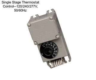Single Stage Thermostat Control--120/240/277V, 50/60Hz